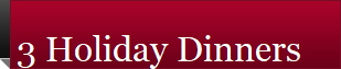 3 Holiday Dinners