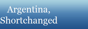 Argentina,
Shortchanged