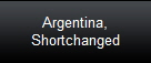 Argentina,
Shortchanged