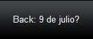 Back: 9 de julio?
