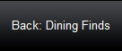 Back: Dining Finds