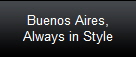 Buenos Aires,
Always in Style