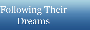 Following Their
Dreams
