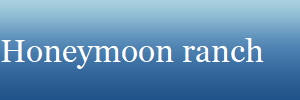 Honeymoon ranch