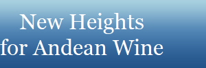 New Heights
for Andean Wine