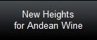 New Heights
for Andean Wine