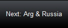 Next: Arg & Russia