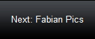 Next: Fabian Pics