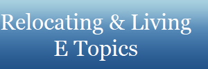 Relocating & Living
E Topics
