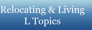 Relocating & Living
L Topics