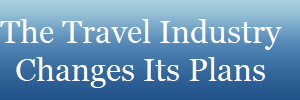 The Travel Industry
Changes Its Plans