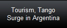 Tourism, Tango
Surge in Argentina