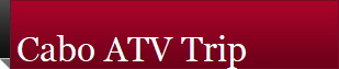 Cabo ATV Trip