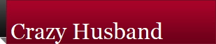 Crazy Husband