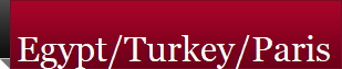 Egypt/Turkey/Paris