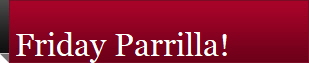 Friday Parrilla!