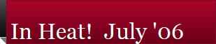 In Heat!  July '06
