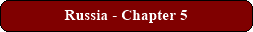 Russia - Chapter 5