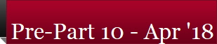 Pre-Part 10 - Apr '18
