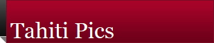 Tahiti Pics