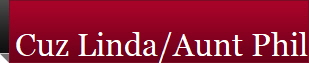 Cuz Linda/Aunt Phil