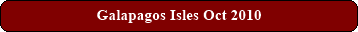 Galapagos Isles Oct 2010