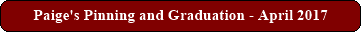 Paige's Pinning and Graduation - April 2017