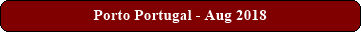 Porto Portugal - Aug 2018