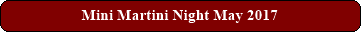 Mini Martini Night May 2017