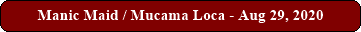 Manic Maid / Mucama Loca - Aug 29, 2020