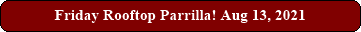Friday Rooftop Parrilla! Aug 13, 2021