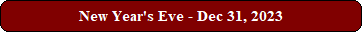 New Year's Eve - Dec 31, 2023