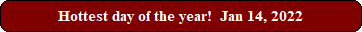 Hottest day of the year!  Jan 14, 2022