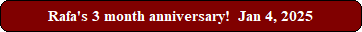 Rafa's 3 month anniversary!  Jan 4, 2025