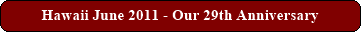 Hawaii June 2011 - Our 29th Anniversary