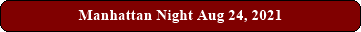 Manhattan Night Aug 24, 2021